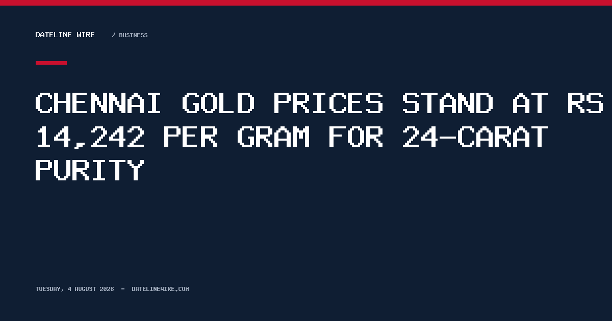 Chennai Gold Prices Stand at Rs 14,242 Per Gram for 24-Carat Purity