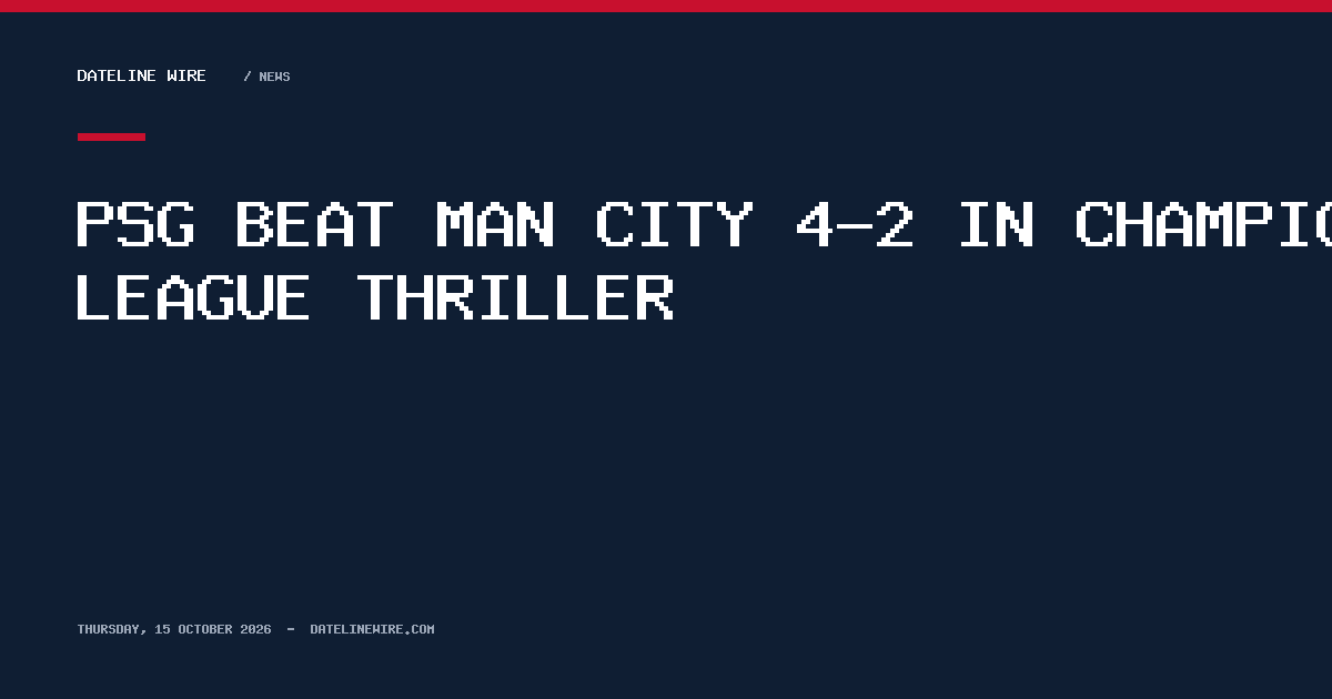 PSG beat Man City 4-2 in Champions League thriller