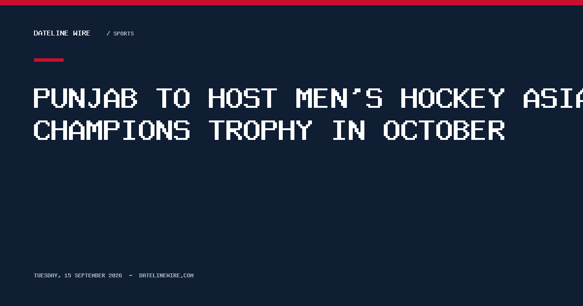 Punjab to host Men's Hockey Asian Champions Trophy in October