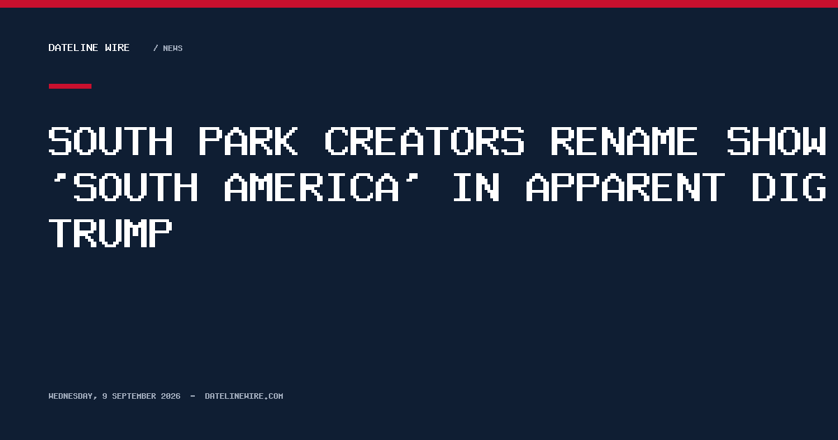 South Park creators rename show 'South America' in apparent dig at Trump